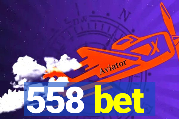 558 bet